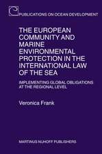 The European Community and Marine Environmental Protection in the International Law of the Sea: Implementing Global Obligations at the Regional Level