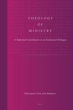 Theology of Ministry: A Reformed Contribution to an Ecumenical Dialogue