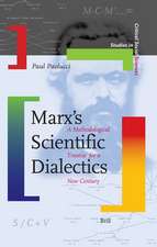 Marx's Scientific Dialectics: A Methodological Treatise for a New Century