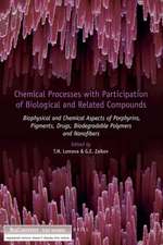 Chemical Processes with Participation of Biological and Related Compounds: Biophysical and Chemical Aspects of Porphyrins, Pigments, Drugs, Biodegradable Polymers and Nanofibers