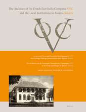 The Archives of the Dutch East India Company (VOC) and the Local Institutions in Batavia (Jakarta)