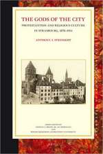 The Gods of the City: Protestantism and Religious Culture in Strasbourg, 1870-1914