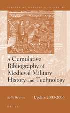 A Cumulative Bibliography of Medieval Military History and Technology, Update 2003-2006