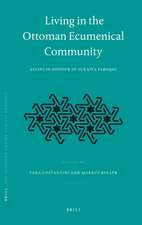 Living in the Ottoman Ecumenical Community: Essays in Honour of Suraiya Faroqhi