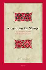 Recognizing the Stranger: Recognition Scenes in the Gospel of John