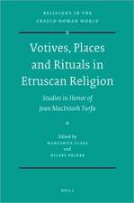 Votives, Places and Rituals in Etruscan Religion: Studies in Honor of Jean MacIntosh Turfa