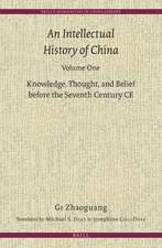 An Intellectual History of China, Volume One: Knowledge, Thought, and Belief before the Seventh Century CE