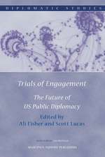 Trials of Engagement: The Future of US Public Diplomacy