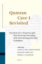 Qumran Cave 1 Revisited: Texts from Cave 1 Sixty Years after Their Discovery: Proceedings of the Sixth Meeting of the IOQS in Ljubljana