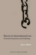 Slavery in International Law: Of Human Exploitation and Trafficking