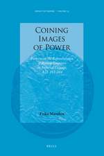 Coining Images of Power: Patterns in the Representation of Roman Emperors on Imperial Coinage, A.D. 193-284