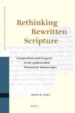 Rethinking Rewritten Scripture: Composition and Exegesis in the 4QReworked Pentateuch Manuscripts