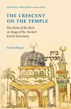 The Crescent on the Temple: The Dome of the Rock as Image of the Ancient Jewish Sanctuary