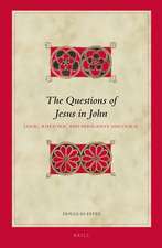 The Questions of Jesus in John: Logic, Rhetoric and Persuasive Discourse