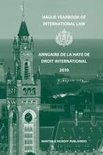 Hague Yearbook of International Law / Annuaire de La Haye de Droit International, Vol. 23 (2010)