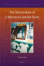 The Martyrdom of a Moroccan Jewish Saint