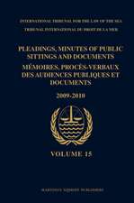 Pleadings, Minutes of Public Sittings and Documents / Mémoires, procès-verbaux des audiences publiques et documents, Volume 15 (2009-2010)