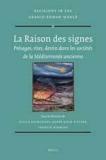 La raison des signes: Présages, rites, destin dans les sociétés de la méditerranée ancienne