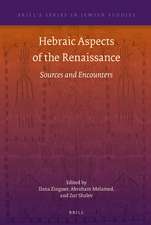 Hebraic Aspects of the Renaissance: Sources and Encounters