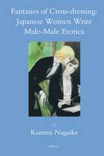 Fantasies of Cross-dressing: Japanese Women Write Male-Male Erotica