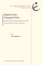 Equal in Law, Unequal in Fact: Racial and Ethnic Discrimination and the Legal Response Thereto in Europe