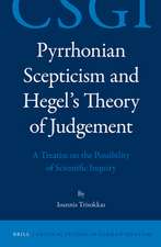 Pyrrhonian Scepticism and Hegel’s Theory of Judgement: A Treatise on the Possibility of Scientific Inquiry