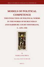 Models of Political Competence: The Evolution of Political Norms in the Works of Burgundian and Habsburg Court Historians, c. 1470-1700