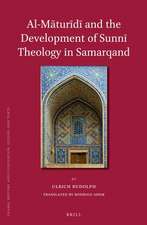 Al-Māturīdī and the Development of Sunnī Theology in Samarqand