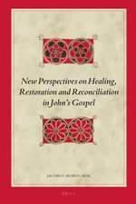 New Perspectives on Healing, Restoration and Reconciliation in John’s Gospel