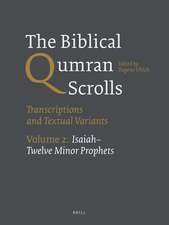 The Biblical Qumran Scrolls. Volume 2: Isaiah-Twelve Minor Prophets: Transcriptions and Textual Variants