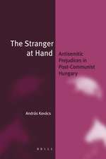 The Stranger at Hand (paperback): Antisemitic Prejudices in Post-Communist Hungary