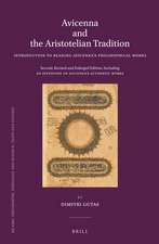 Avicenna and the Aristotelian Tradition: Introduction to Reading Avicenna's Philosophical Works. Second, Revised and Enlarged Edition, Including an Inventory of Avicenna’s Authentic Works