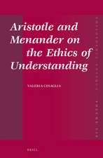 Aristotle and Menander on the Ethics of Understanding