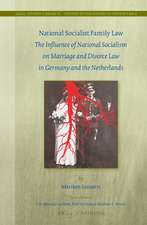 National Socialist Family Law: The Influence of National Socialism on Marriage and Divorce Law in Germany and the Netherlands