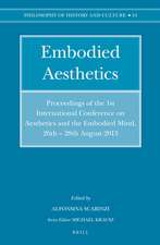 Embodied Aesthetics: Proceedings of the 1st International Conference on Aesthetics and the Embodied Mind, 26th – 28th August 2013