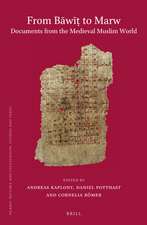 From Bāwīṭ to Marw. Documents from the Medieval Muslim World