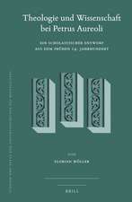 Theologie und Wissenschaft bei Petrus Aureoli: Ein scholastischer Entwurf aus dem frühen 14. Jahrhundert