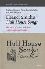 Eleanor Smith's <i>Hull House Songs</i>: The Music of Protest and Hope in Jane Addams's Chicago