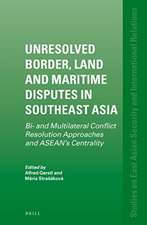 Unresolved Border, Land and Maritime Disputes in Southeast Asia: Bi- and Multilateral Conflict Resolution Approaches and ASEAN's Centrality