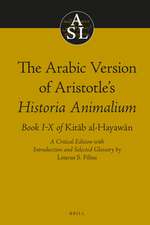 The Arabic Version of Aristotle's <i>Historia Animalium</i>: Book I-X of <i>Kitāb al-Hayawān</i>