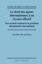 Le droit des agents internationaux à un recours effectif: Vers un droit commun de la procédure administrative internationale