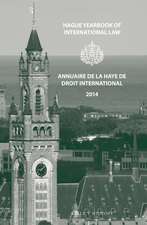 Hague Yearbook of International Law / Annuaire de La Haye de Droit International, Vol. 27 (2014)