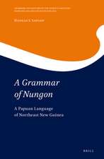 A Grammar of Nungon: A Papuan Language of Northeast New Guinea