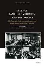 Science, (Anti-)Communism and Diplomacy: The Pugwash Conferences on Science and World Affairs in the Early Cold War