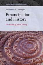 Emancipation and History: The Return of Social Theory