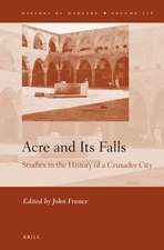 Acre and Its Falls: Studies in the History of a Crusader City