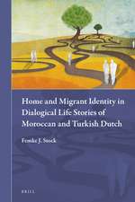 Home and Migrant Identity in Dialogical Life Stories of Moroccan and Turkish Dutch