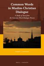 Common Words in Muslim-Christian Dialogue: A study of texts from the Common Word dialogue process