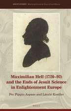 Maximilian Hell (1720–92) and the Ends of Jesuit Science in Enlightenment Europe