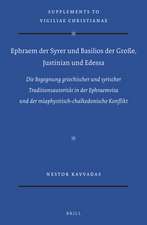 Ephraem der Syrer und Basilios der Große, Justinian und Edessa: Die Begegnung griechischer und syrischer Traditionsautorität in der Ephraemvita und der miaphysitisch-chalkedonische Konflikt